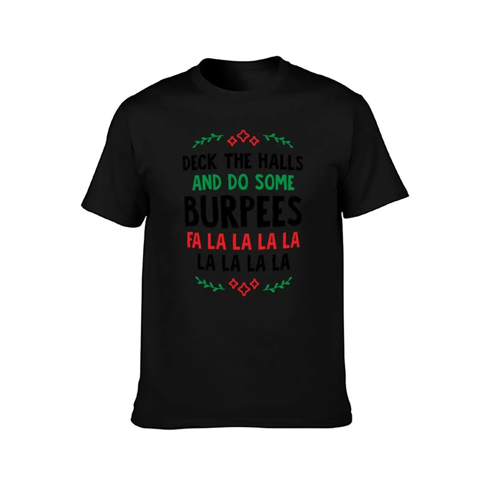 Deck The Halls And Do Some Burpees v2 (Christmas Gym Workout) T-Shirt, Summer Casual Cotton Tee, Oversized Streetwear Tops