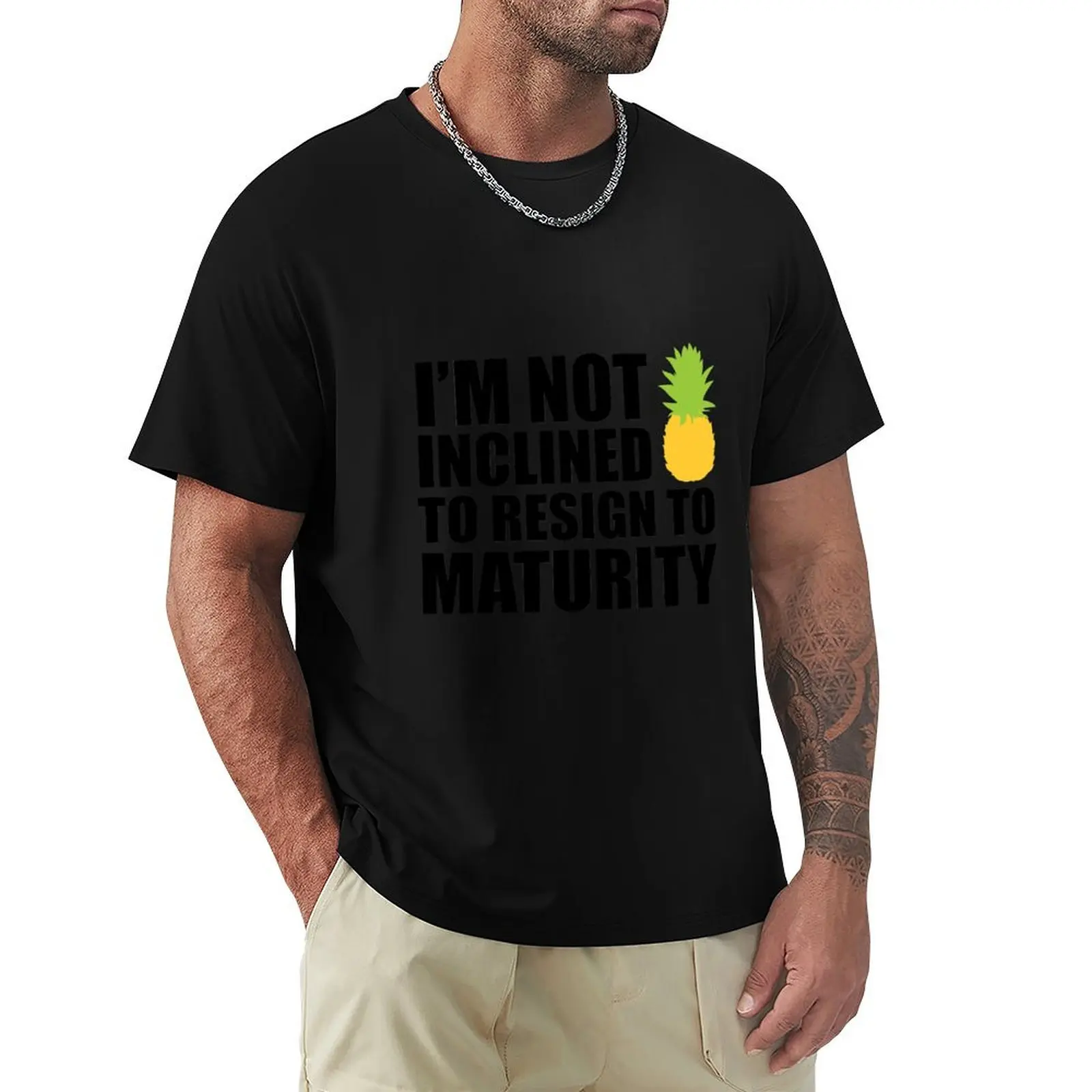 I'm Not Inclined To Resign To Maturity T-Shirt t shirts for man pack cotton T-Shirt