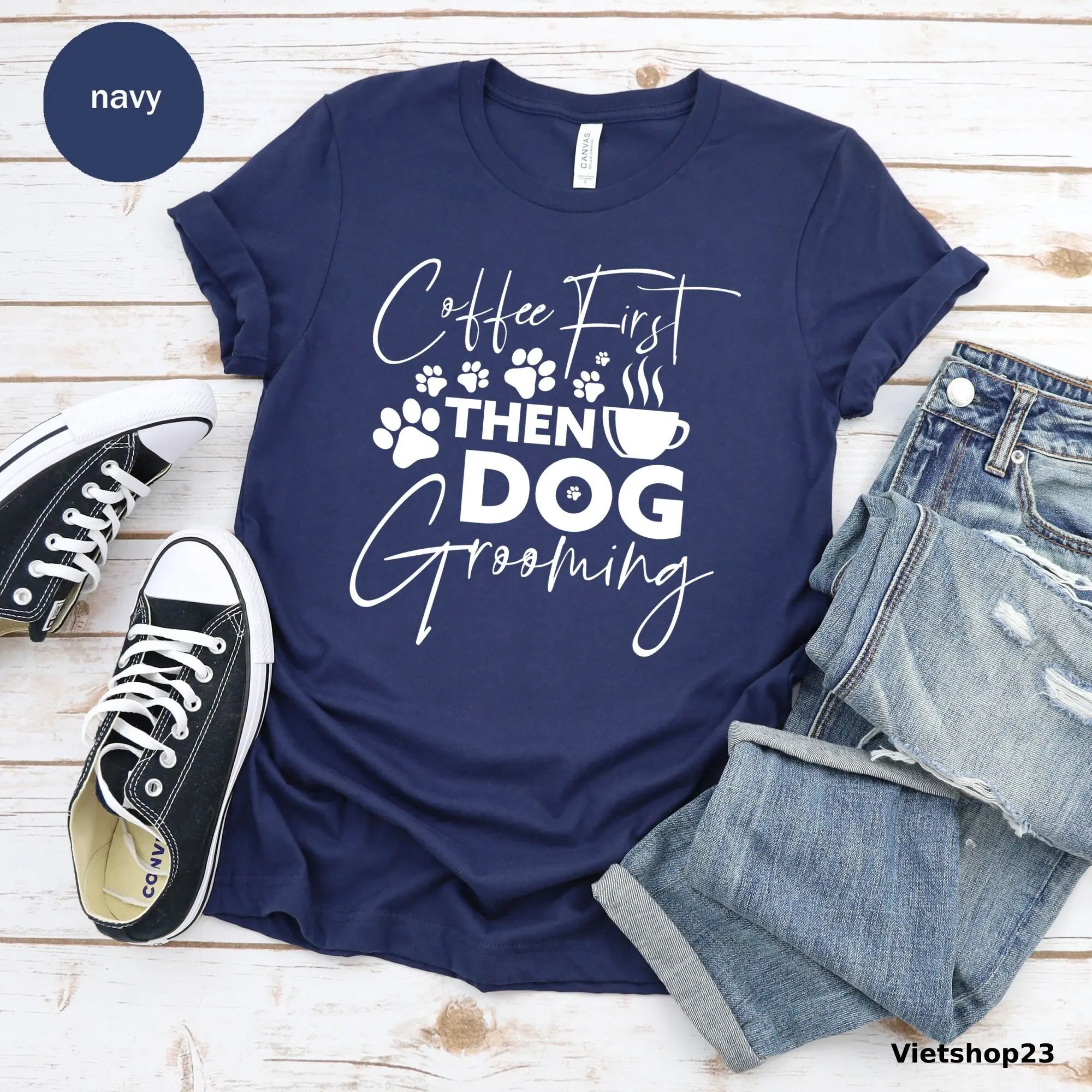 Coffee First Then Dog Grooming T Shirt Stylist Pet Groomer Care Spa