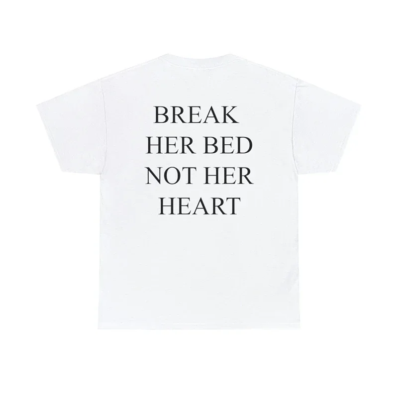 Break Her Bed Not Her Heart Funny Meme Women T Shirts Back Printed Letters Unisex Tshirt Loose Cotton Harajuku Y2k Fashion Tops