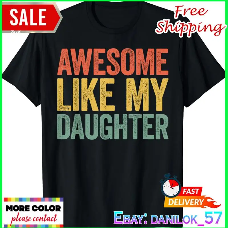 

Awesome Like My Daughter T Shirt Parents' Day 2