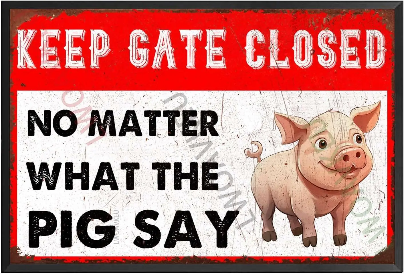 Aluminum Vintage Metal Tin Signs Keep Gate Closed No Matter What The Pig Say For Home Bar Yard Kitchen Office 8.00