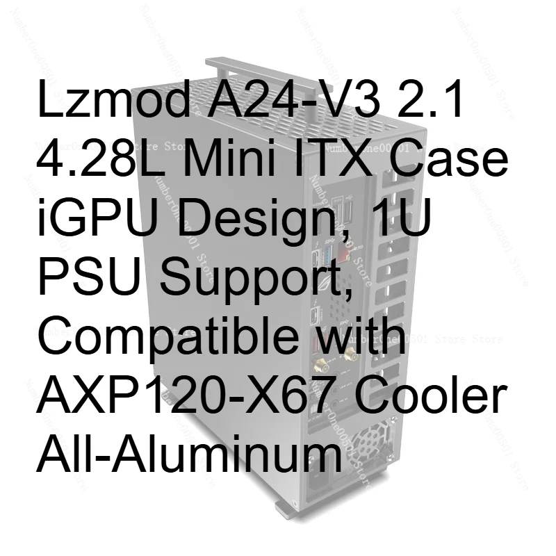 

Корпус Mini ITX Shop1105225808 Lzmod A24-V3 2.1 4.28L, дизайн для iGPU, поддержка блока питания 1U, совместим с кулером AXP120-X67, полностью алюминиевый
