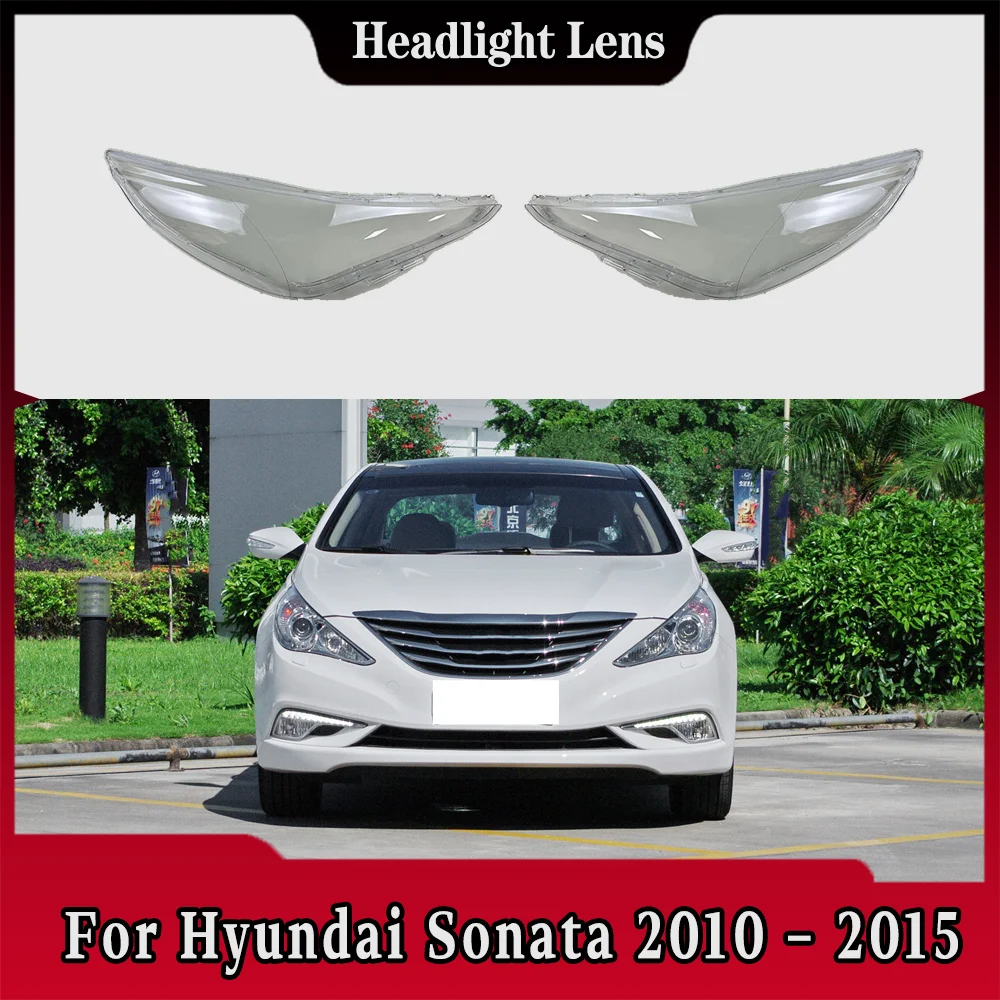 

For Hyundai Sonata 2010 2011 2012 2013 2014 2015 Car Headlight Shell Transparent Lampshade Headlamp Cover Lens Plexiglass