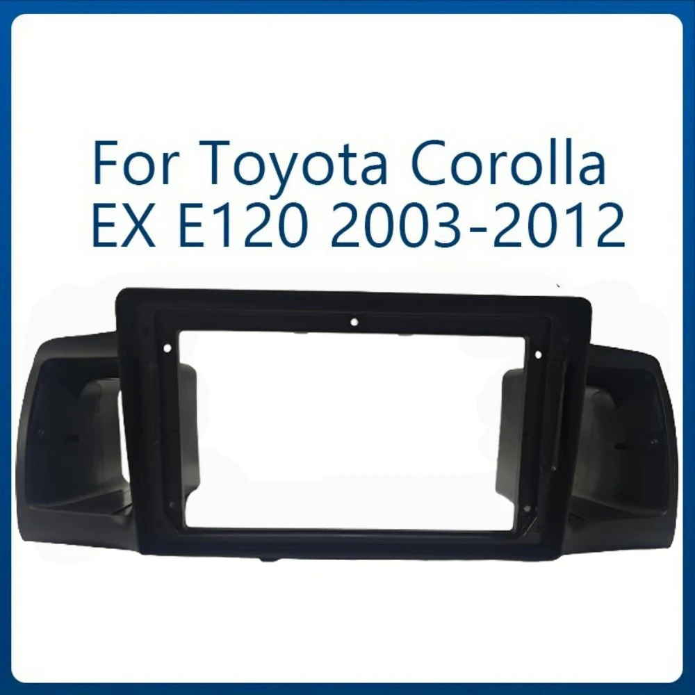 

For 2005-2012/2013 TOYOTA COROLLA EX E120 Accessory 9'' Car Frame Fascia Adapter Canbus Box Android Radio Dash Fitting Panel Kit