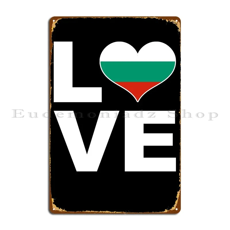 I Love Bulgaria Metal Plaque Kitchen Garage Party Club Design Wall Cave Tin Sign Poster