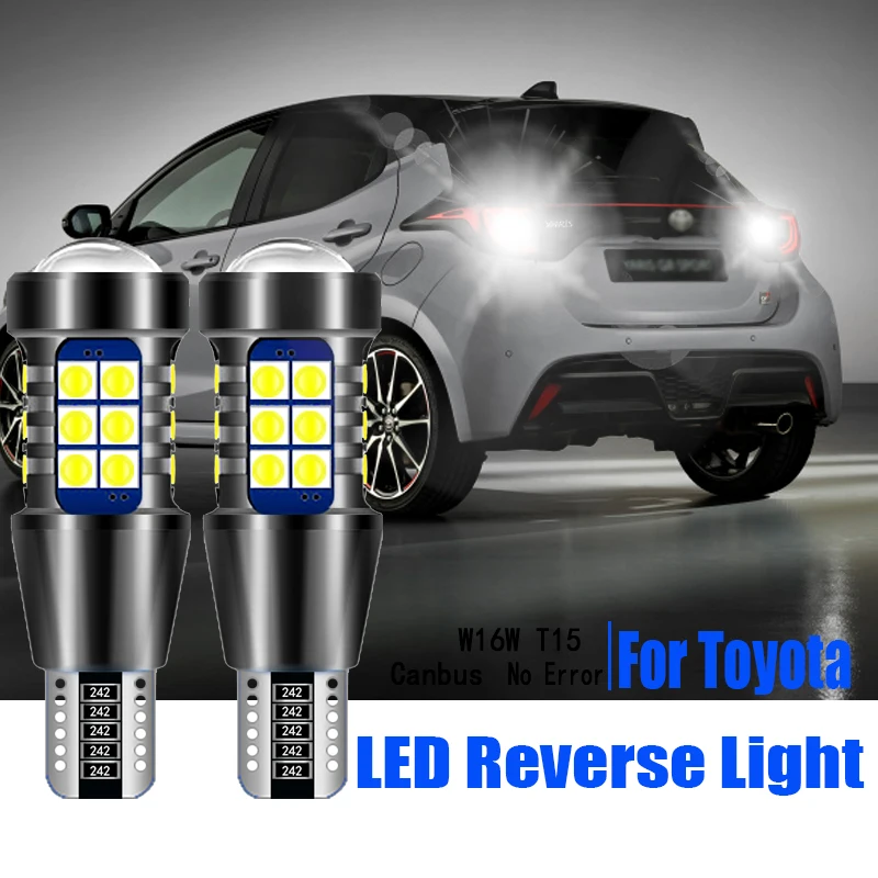 

2x LED T15 Canbus Lamp Reverse Light Bulb W16W For Toyota Rav4 Avalon Sienna Tacoma Highlander Sequoia Matrix 4Runner Yaris Vitz