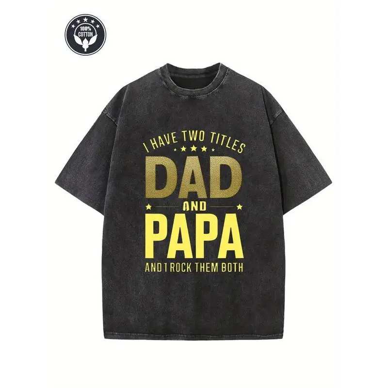 

Dad and Papa T-Shirt Men Father's Day Gift Two Titles Rock Them Both Proud Daddy Grandpa Graphic Tee