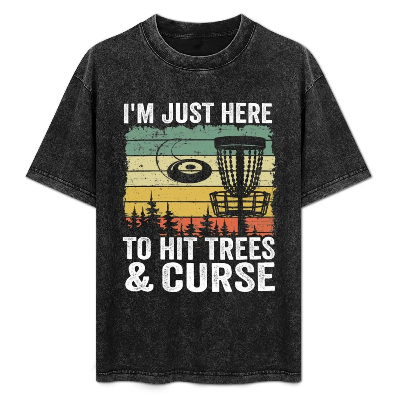 

I'm Just Here To Hit Trees & Curse Disc Golf Gift Funny T-Shirt football t shirt gifts for boyfriend black t-shirts for men