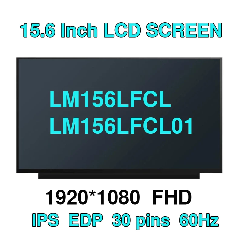 LM156LFCL LM156LFCL01 15.6 LCD LED SCREEN PANEL EDP 1920X1080 IPS