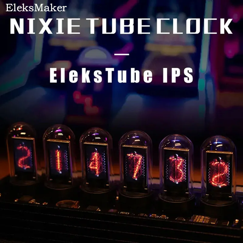 EleksMaker EleksTube IPS 6-Bit IPS Retro Glows Analog Nixie Tube elekstube clock