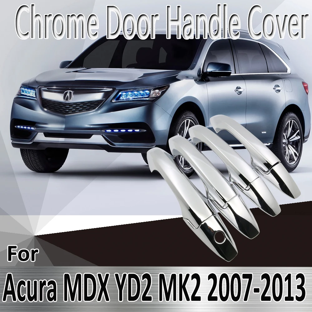 

For Acura MDX YD2 MK2 2007~2013 2008 2009 2010 Styling Stickers Decoration Chrome Door Handle Cover paint Refit Car Accessories