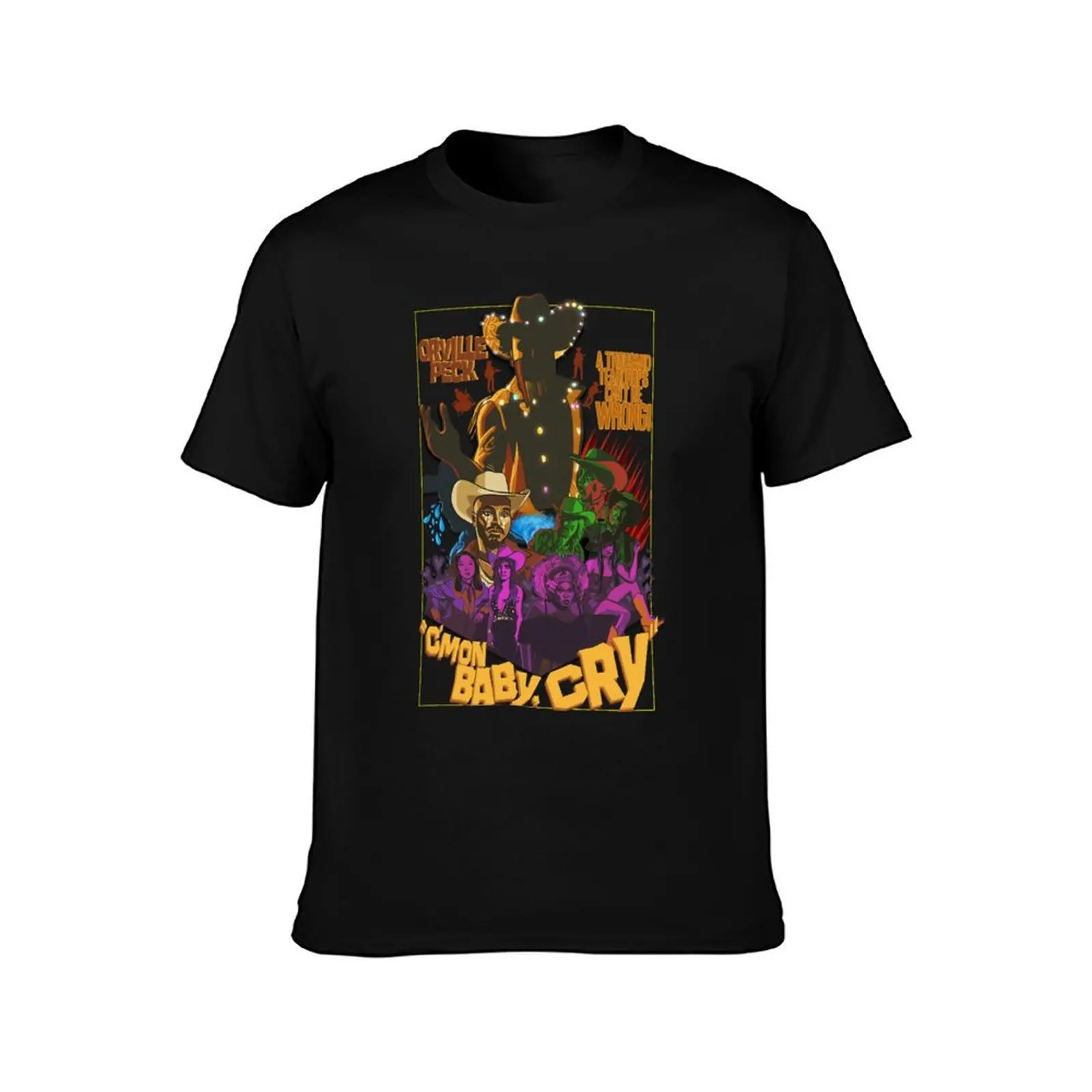 Cmon Baby, Cry - ORVILLE PECK T-Shirt Daily Wear Print T-Shirt