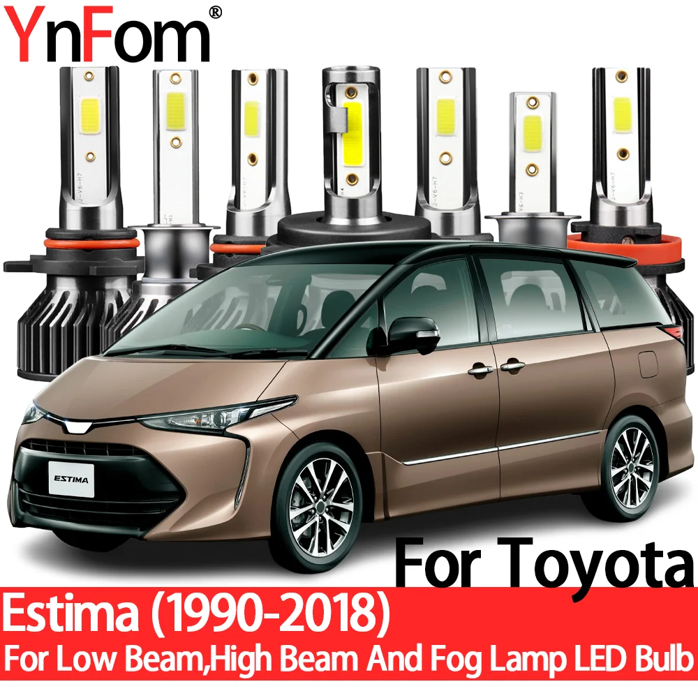 YnFom For Toyota Estima 1990-2018 Special LED Headlight Bulbs Kit For Low Beam,High Beam,Fog Lamp,Car Accessories