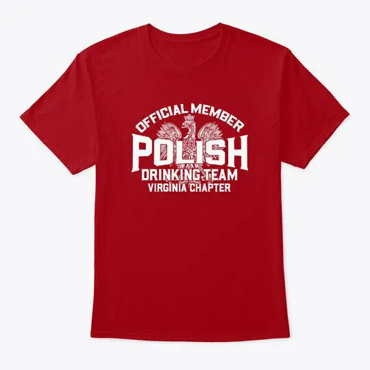 Polish Drinking Team Virginia Chapter T-Shirt Made in the USA Size S to 5XL