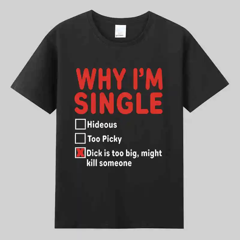 WHY IM SINGLE Fun English Printed Short Sleeve T-Shirt Men's and Women's Basketball Funny Letter Harajuku Top Clothing