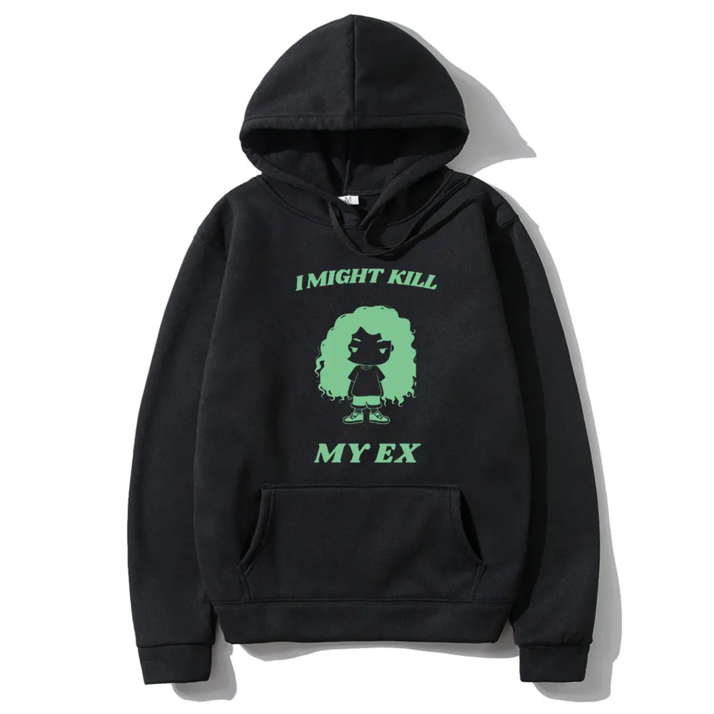 Funny SZA I Might Kill My Ex Meme Graphic Hoodie Men Women Hip Hop Rap Casual Hooded Sweatshirt Men's Vintage Oversized Hoodies