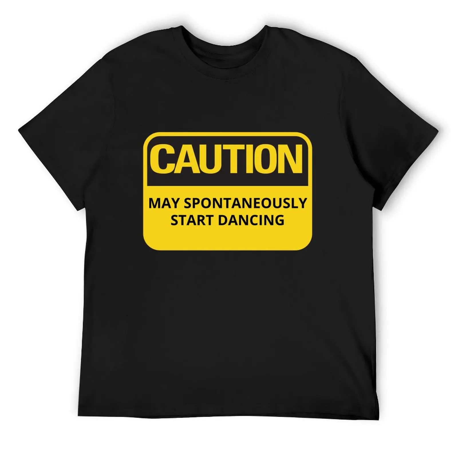 

Funny Dancing Quote or Sayings Caution May Spontaneously Start Dancing T-Shirt heavyweights custom t shirt funny t shirts men