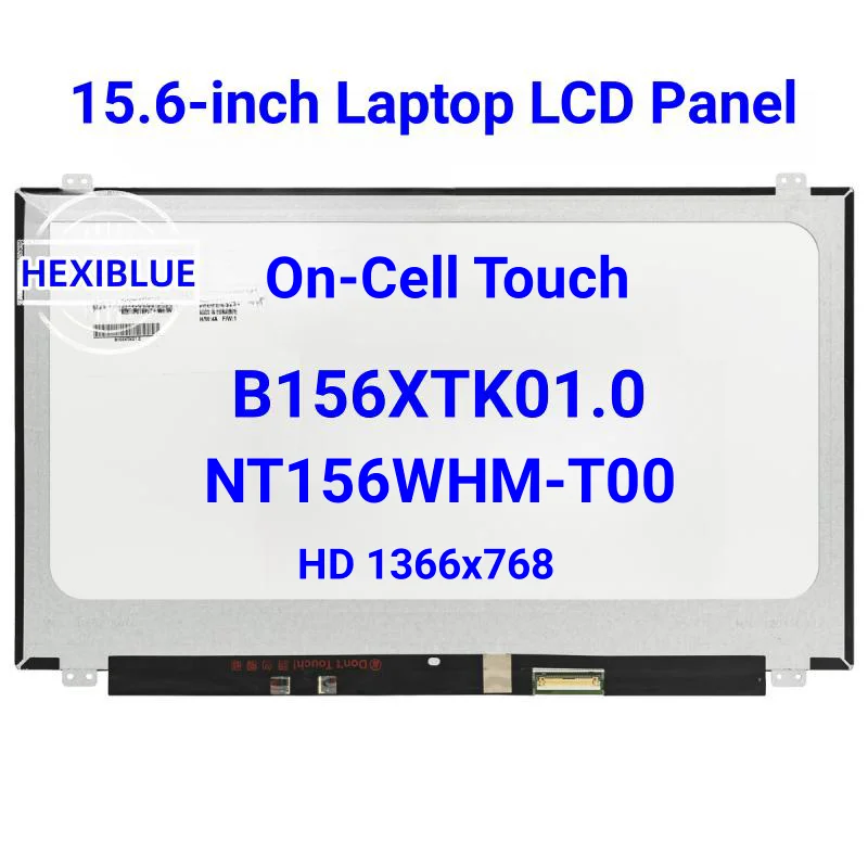 

15.6" Touch Screen B156XTK01.0 fit NT156WHM-T00 N156BGN-E41 LTN156AT40-H01 HD1366x768 On-Cell Touch LCD Panel 40pin eDP