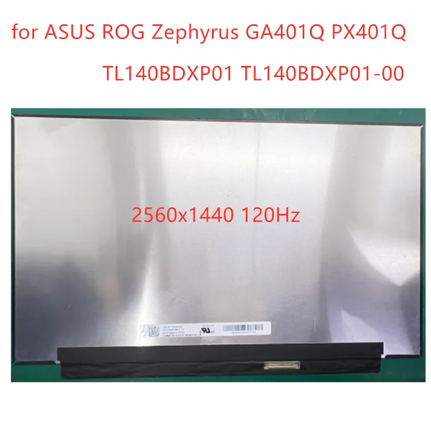 14.0 "หน้าจอ LCD แล็ปท็อป120Hz TL140BDXP01 TL140BDXP01-00สำหรับ ASUS GA401Q ROG Zephyrus PX401Q 2560x1440 HZ จอแสดงผล120Hz 40Pins EDP