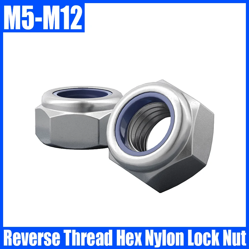 1-5PCS Reverse Thread Hex Nylon Nut M5 M6 M8 M10 M12 304 Stainless Steel Left Hand Thread Insert Lock Nut Self-locking Locknut