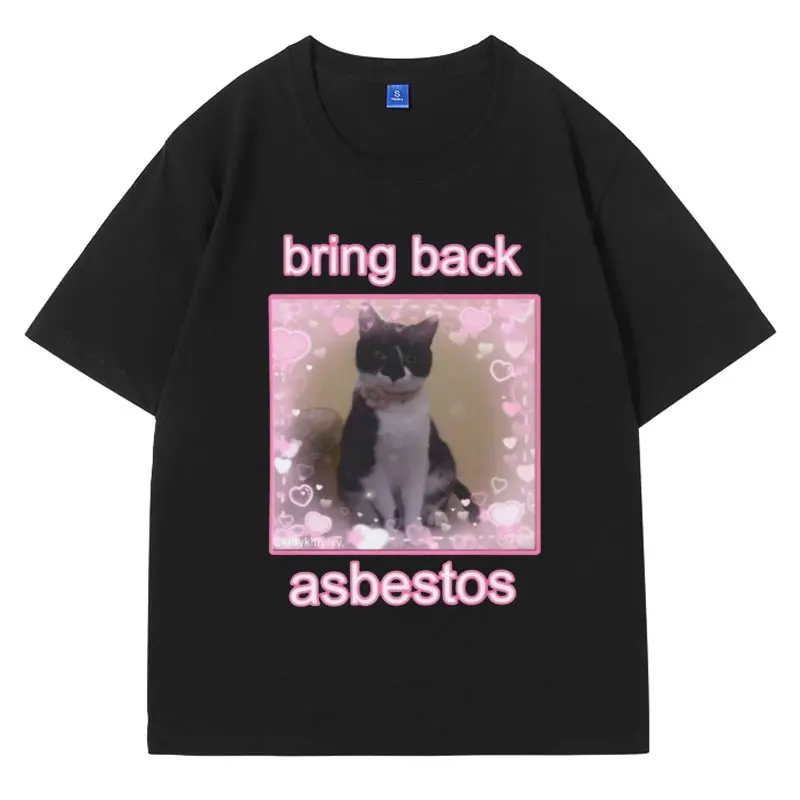 Bring Back Asbestos Cute Cat Unisex Style T-Shirt Summer Fashion Oversized Short Sleeves T Shirt Cartoon Cute Tshirt Men Clothes