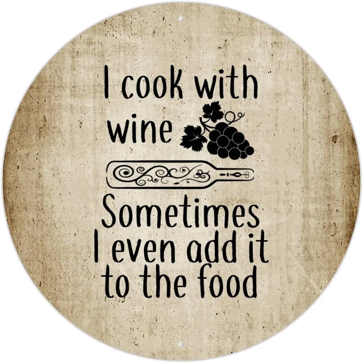 9x9in Quote Metal Sign Round I Cook with Wine Sometimes I Even Add It to The Food Retro Decorative Man Cave Street Aluminum Tin