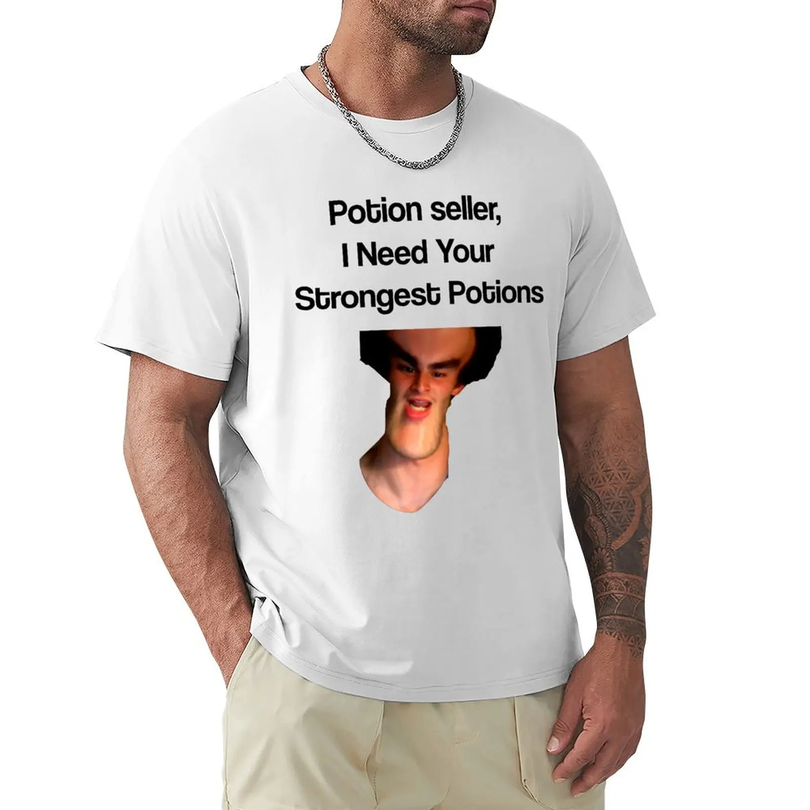 Potion Seller I need Your Strongest Potions T-Shirt vintage cute tops oversizeds mens graphic t-shirts