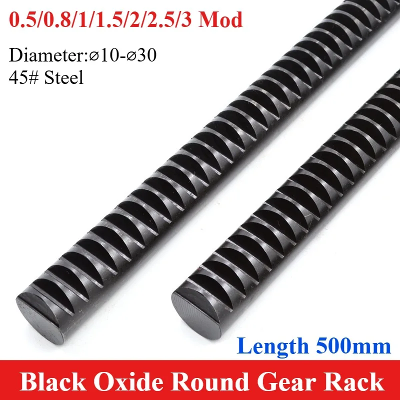 1pcs Black Oxide Round Gear Rack 0.5/0.8/1/1.5/2/2.5/3 Mod Length 500mm Dia 10/12/15/16/18/20/25 30mm Cylindrical Rack 45# Steel