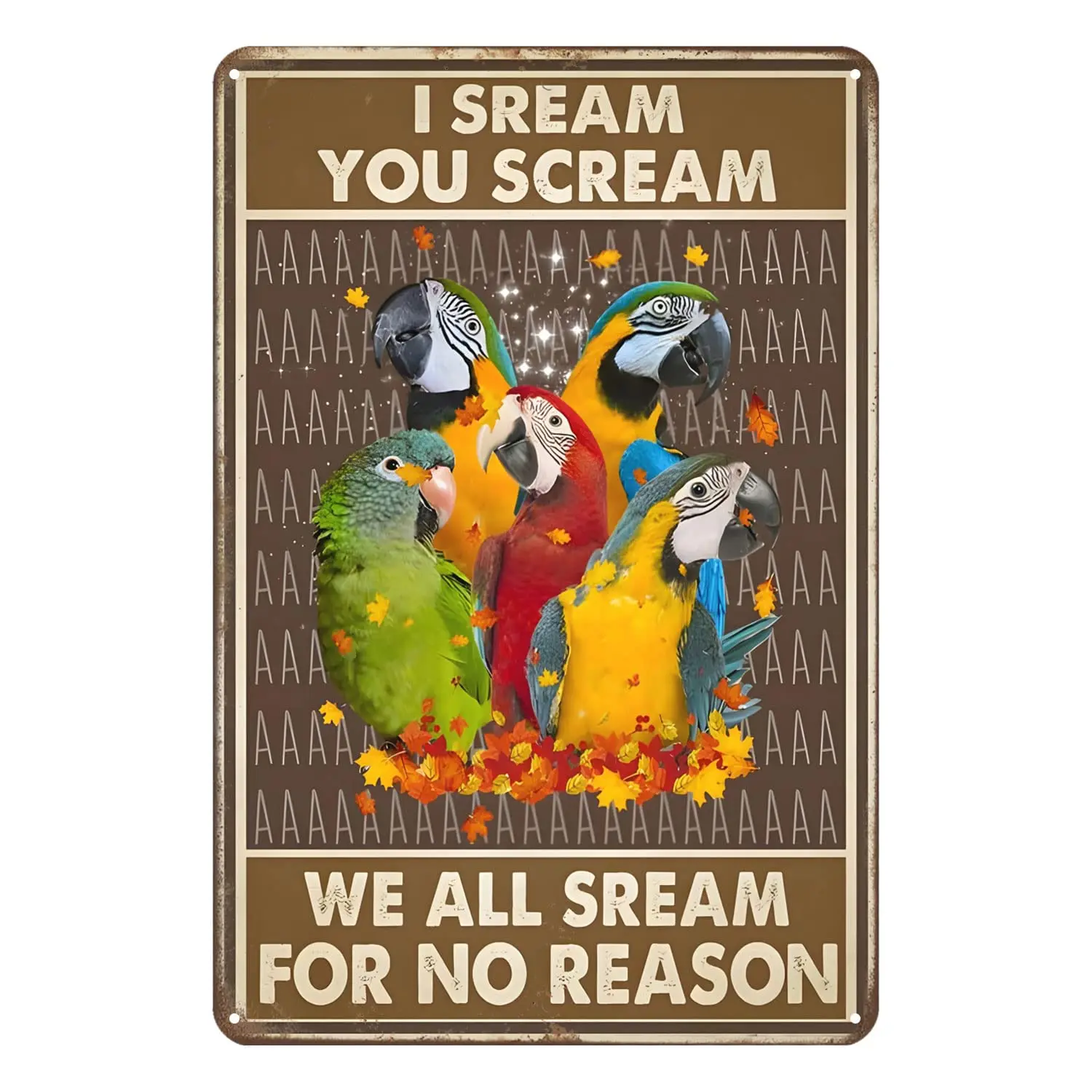 Tin Signs for Bathroom Funny Metal Sign I Scream You Scream We All Scream for No Reason Parrot Parrot Tin Sign Chic Art Wall Met