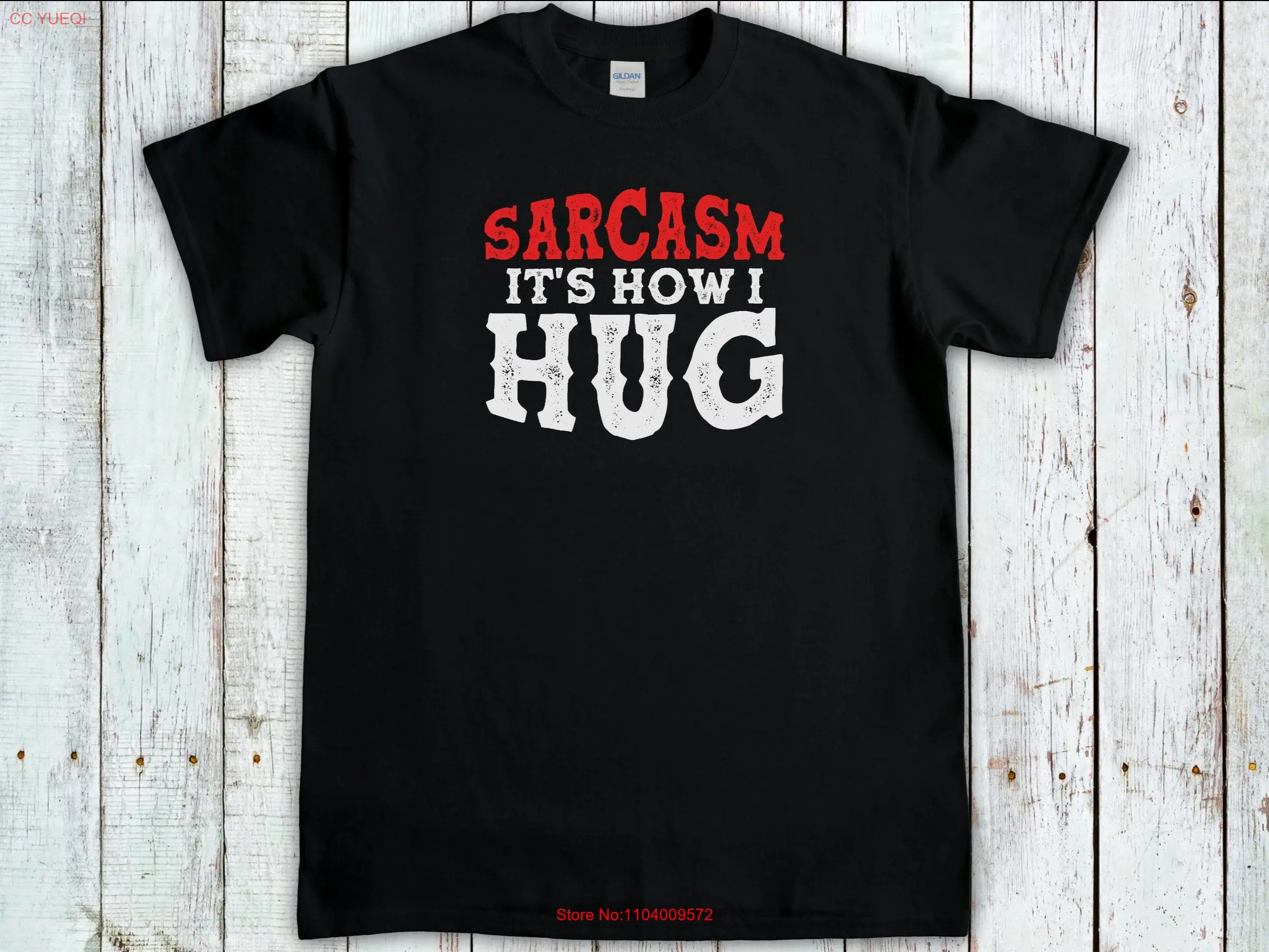 Sarcasm Is How I Hug Funny Sarcastic T Shirt Sassy Womens Dad Joke Quote  long or short sleeves