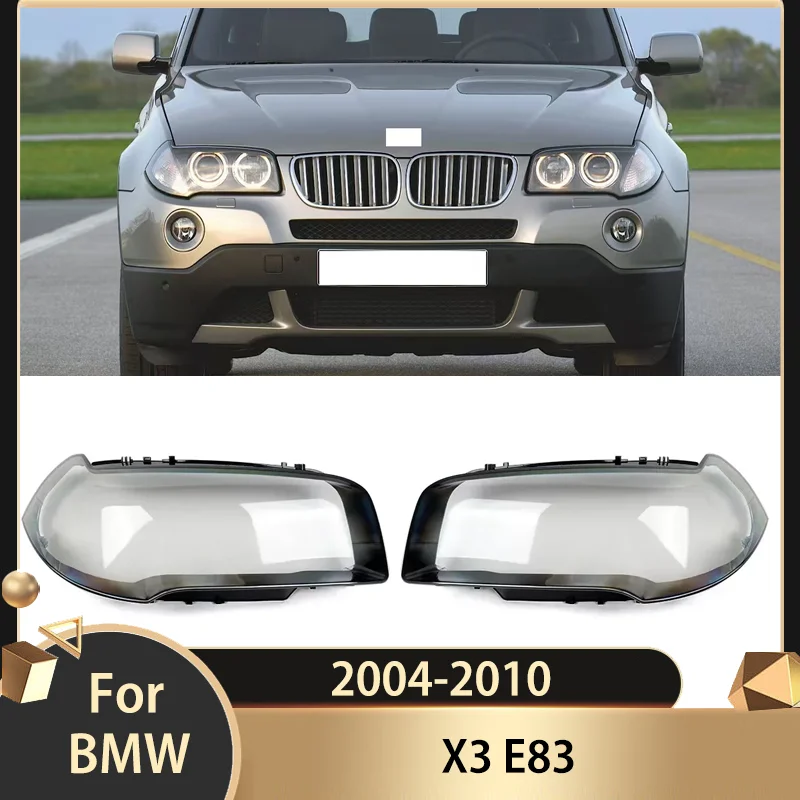 

Right/Left Car Headlight Lens Glass Lampcover For BMW X3 E83 2004 2005 2006 2007 2008 2009 2010 Headlight Cover Headlamp Shell