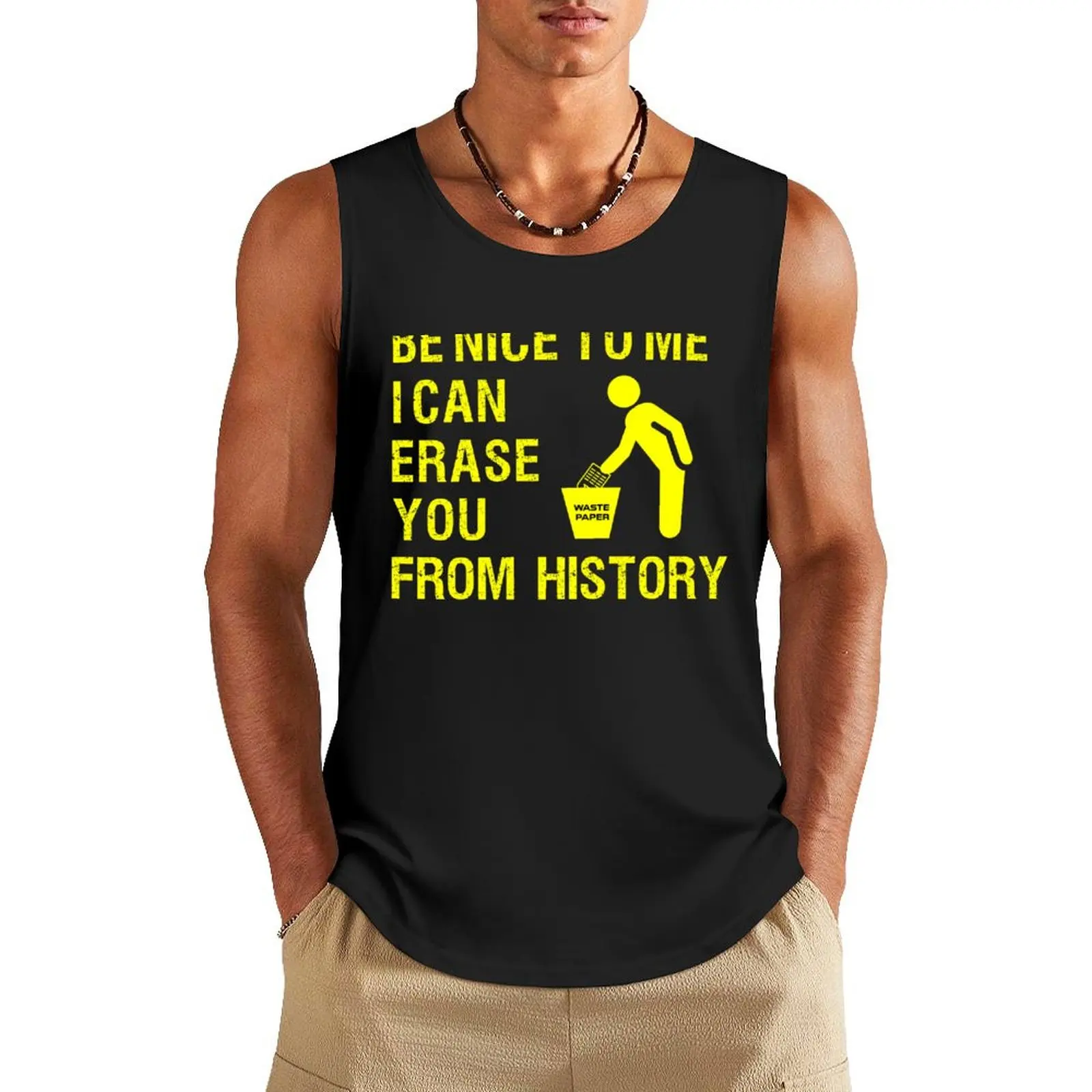 ARCHIVIST I CAN ERASE YOU FROM HISTORY Tank Top plain t-shirt gym t-shirts clothes for men summer