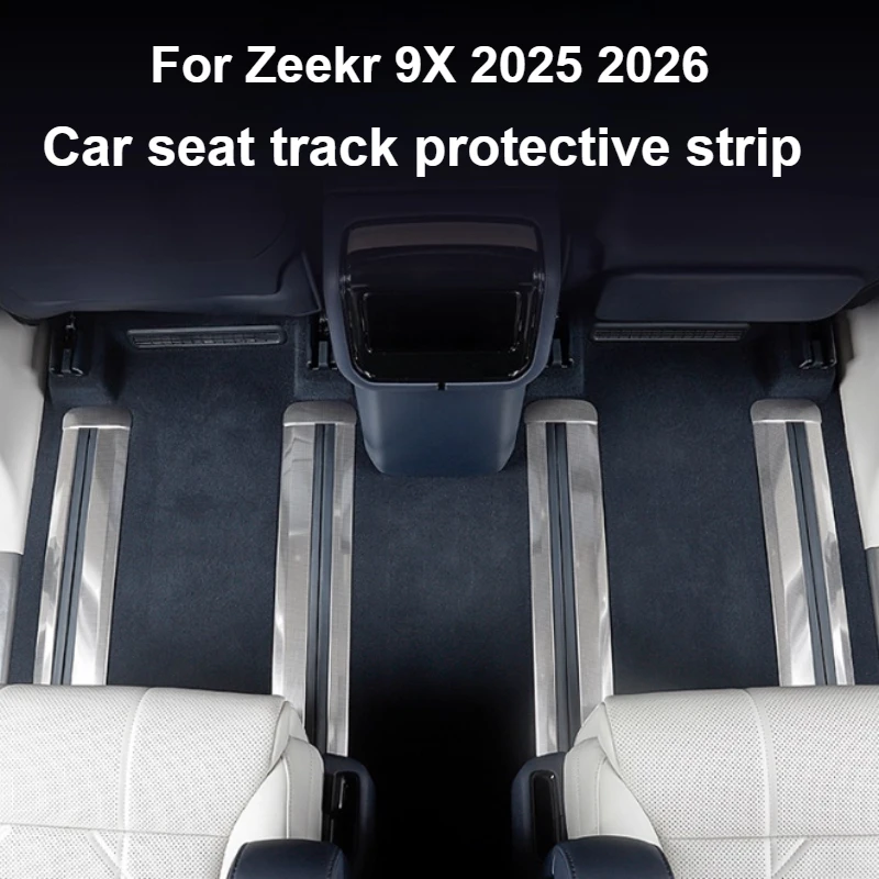 

For Zeekr 9X 2025 2026 Car Seat Slide Rail Protective Strip Anti-Scratch Integrated Rail Guard Modification Accessory