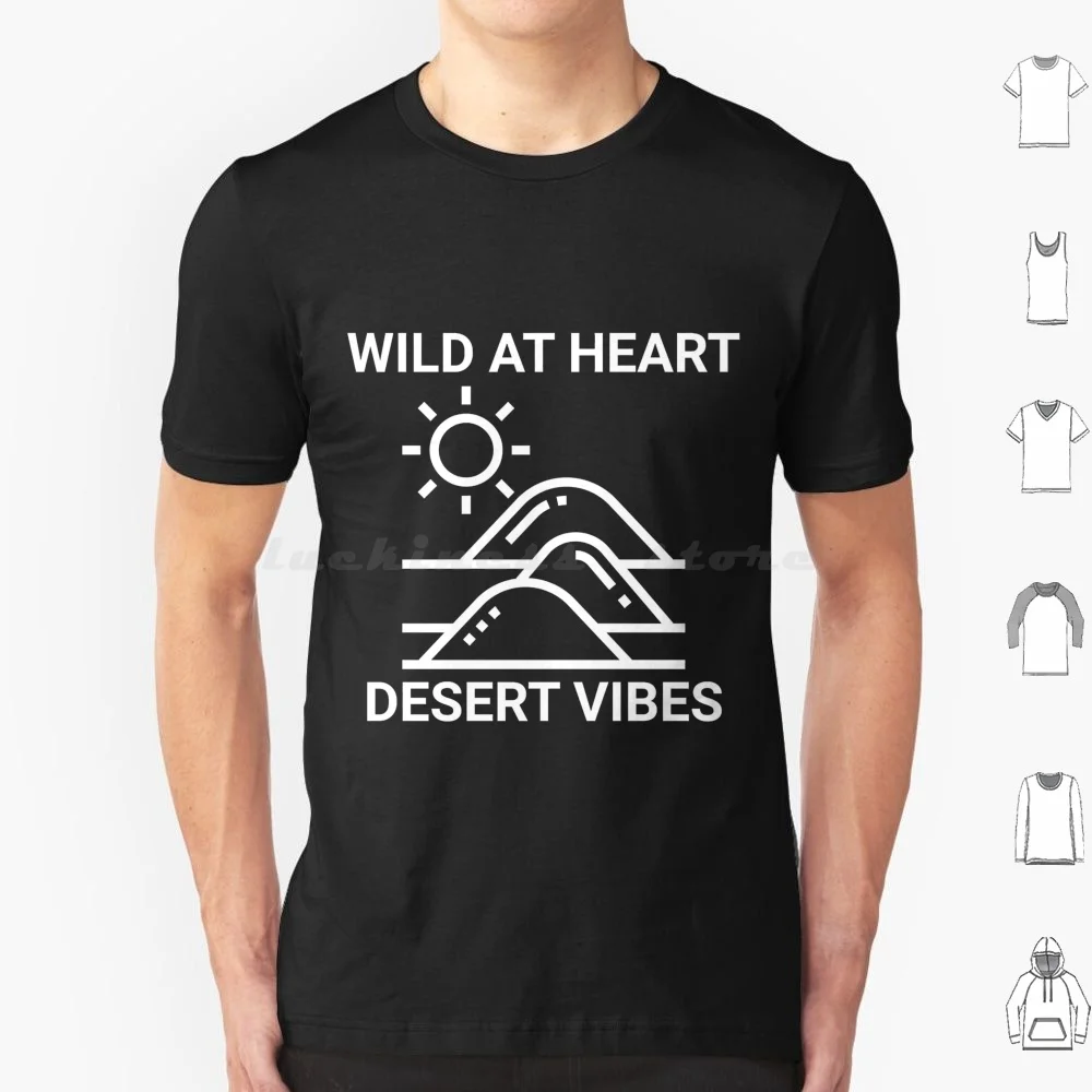 Wild Heart Desert Vibes Classic T Shirt 6xl Cotton Cool Tee Wild Heart Desert Vibes Classic