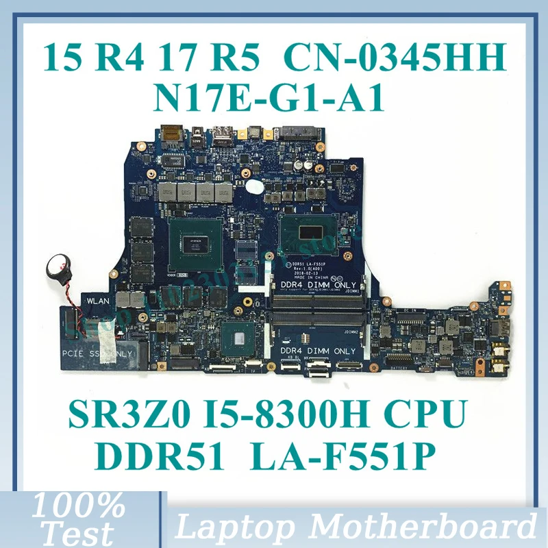 

CN-0345HH 0345HH 345HH W/SR3Z0 I5-8300H CPU DDR51 LA-F551P For DELL 15 R4 17 R5 Laptop Motherboard N17E-G1-A1 GTX1060 100%Tested