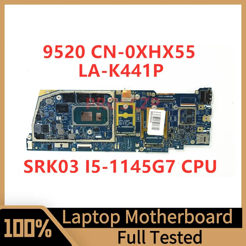 CN-0XHX55 0XHX55 XHX55 Mainboard For DELL 9520 Laptop Motherboard GDA55 LA-K441P With SRK03 I5-1145G7 CPU 100% Full Working Well