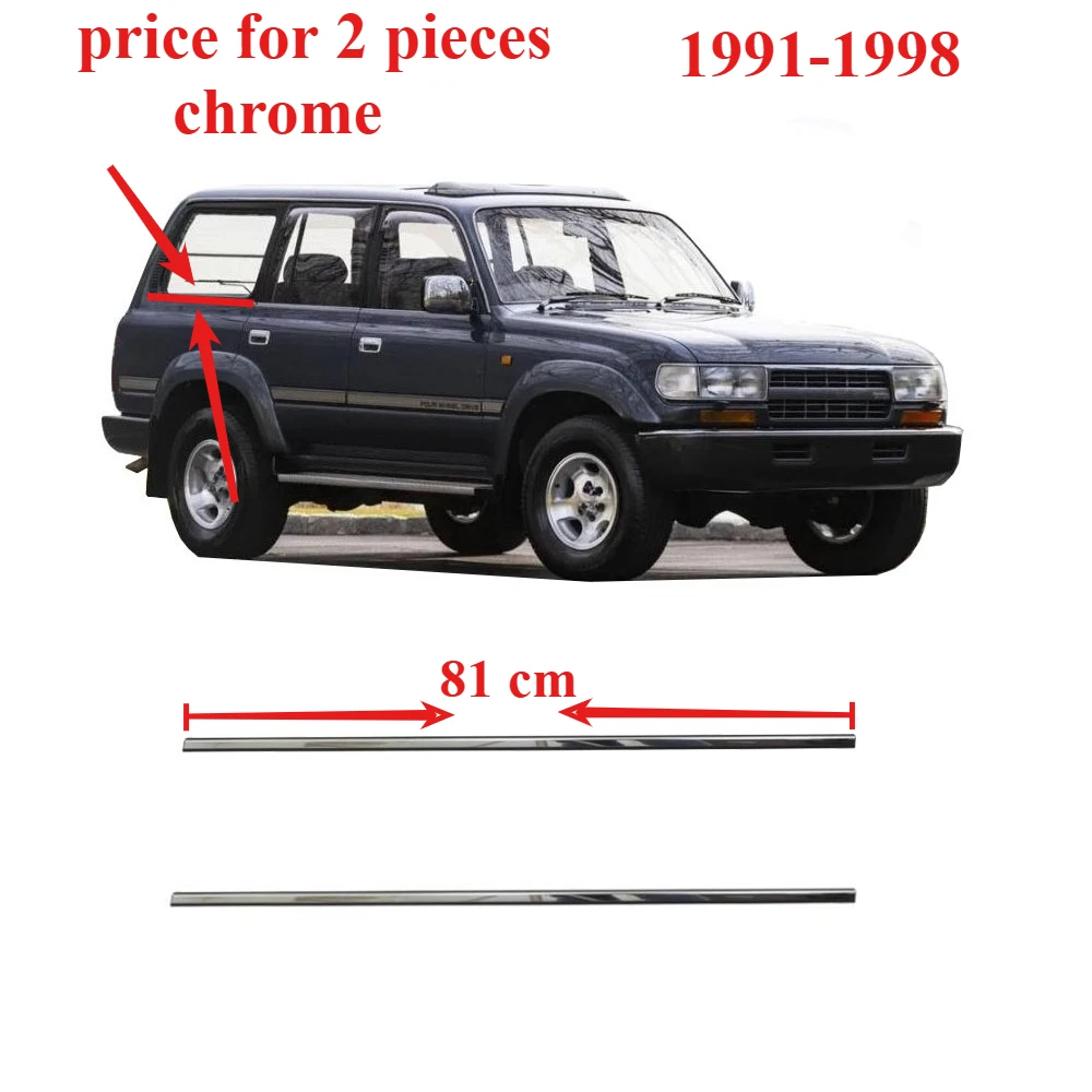 2 Pieces Chrome Outside Third Outside Window For Toyota Land Cruiser LC80 LX450 1991-1998 4870mm Length 75670-60010