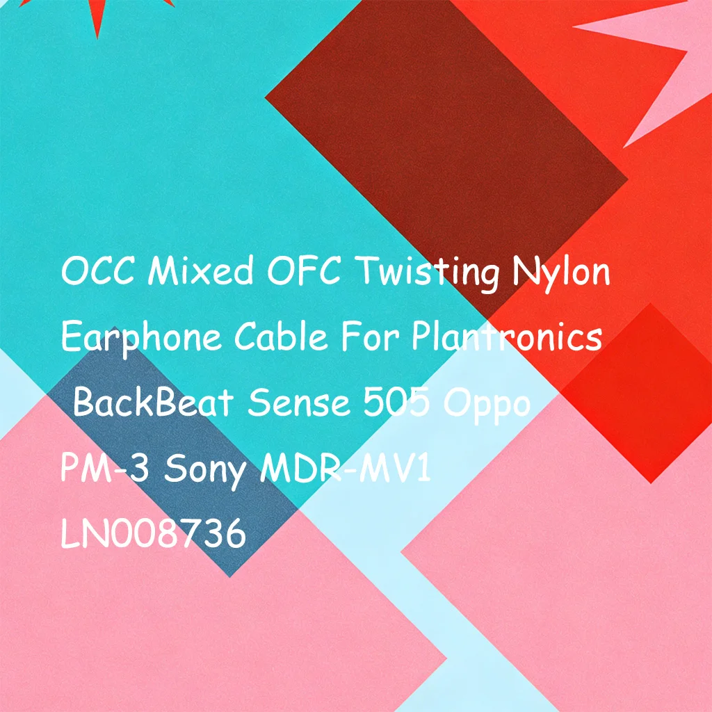 OCC Mixed OFC Twisting Nylon Earphone Cable For Plantronics BackBeat Sense 505 Oppo PM-3 Sony MDR-MV1  LN008736