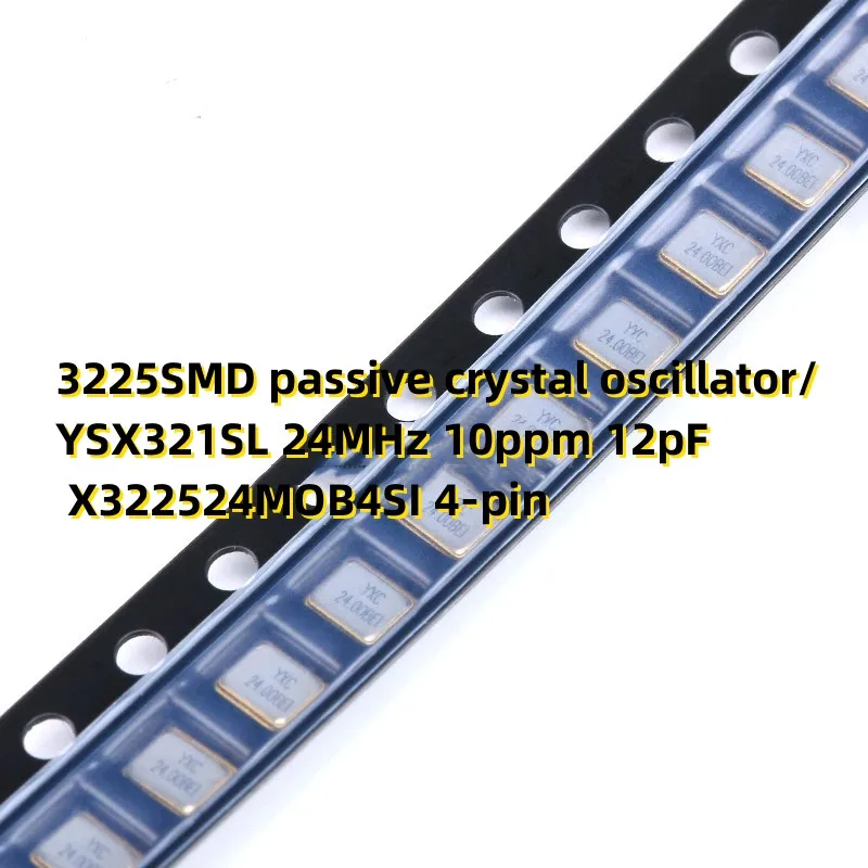 20PCS 3225SMD passive crystal oscillator/YSX321SL 24MHz 10ppm 12pF X322524MOB4SI 4-pin