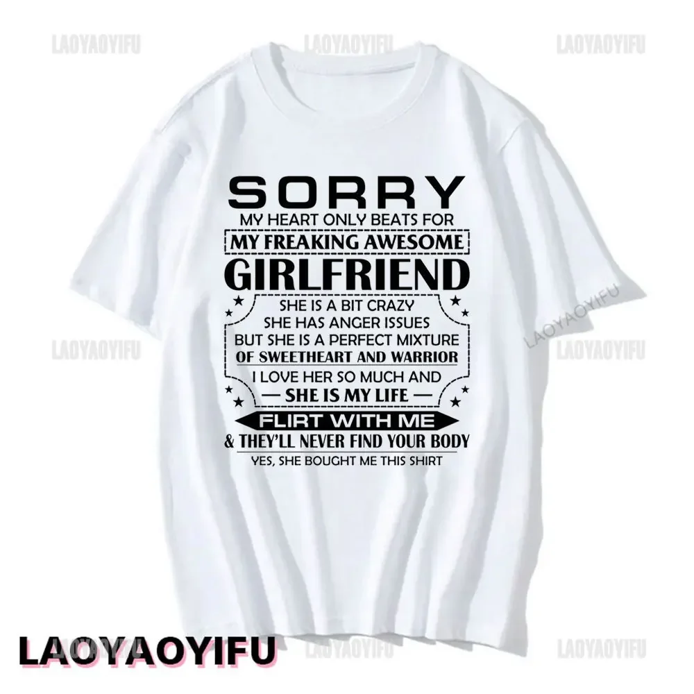 Sorry My Heart Only Beats Formy Freaking Awesome Girlfriend Printing T-Shirt Humorous Style Couple T Shirt Valentine's Day Gift