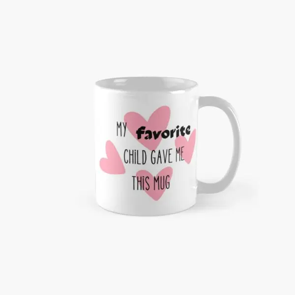 My Favorite Child Gave Me This Mug Mom  Mug Coffee Design Printed Handle Round Simple Tea Photo Image Gifts Cup Picture