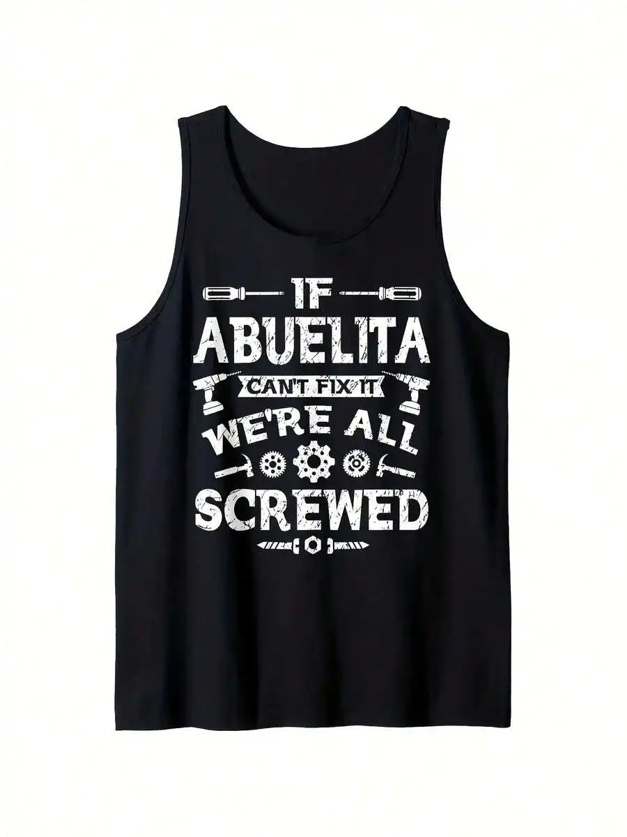 

Mens Sleeveless Tank Top With Spanish Phrase If Abuelita Cant Fix It Were All Screwed Casual Summer Wear