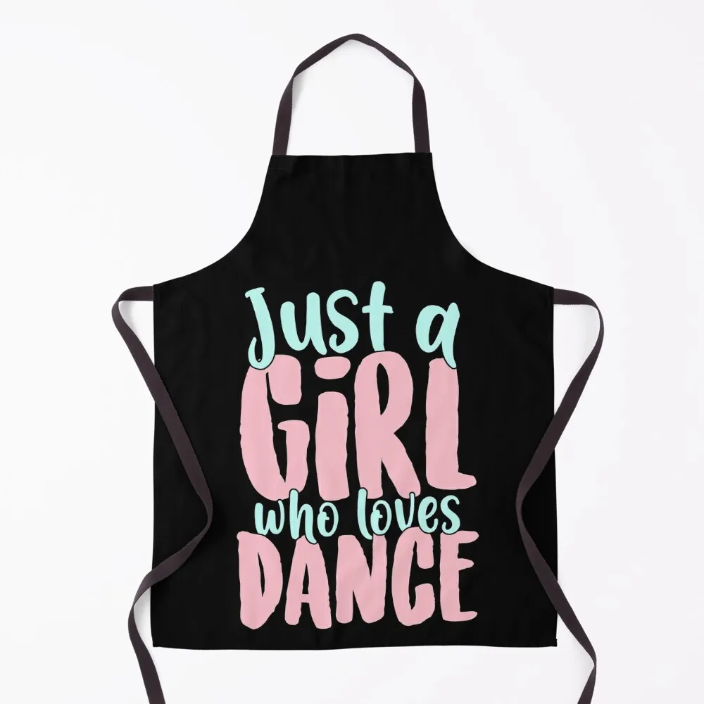 

Just A Girl Who Loves Dance Gift for Dancer print Apron cook wear japanese woman beauty master Apron