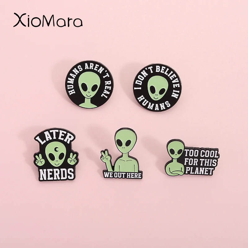Sorriso alienígena no cree los humanos esmalte Pin misterioso alienígena más tarde Nerds broche solapa mochila insignias joyería regalo para amigo