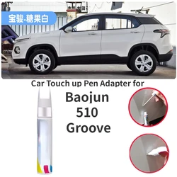 Samochodowy adapter pióra retuszującego do Baojun 510 Groove Fixer Flash Crystal Orange Candy White Aurora Silver Scratch Groove