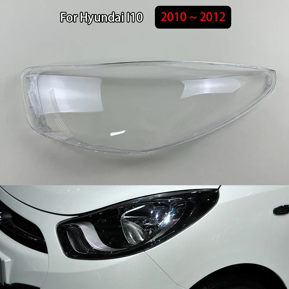 

For Hyundai I10 2010 2011 2012 Left Right Transparent Headlight Lens Cover Headlamp Lampshade Lampcover Head Lamp Glass Shell