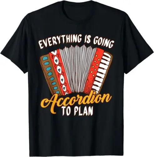 NEW LIMITED Everything Is Going Accordion To Plan Accordion Player T-Shirt