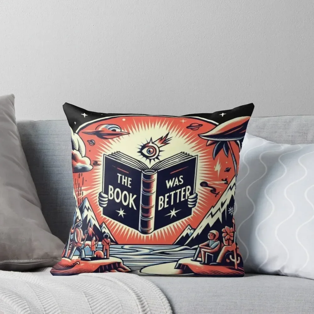 

The Book Was Better Throw Pillow Sofa Cushion Pillow Cover pillow