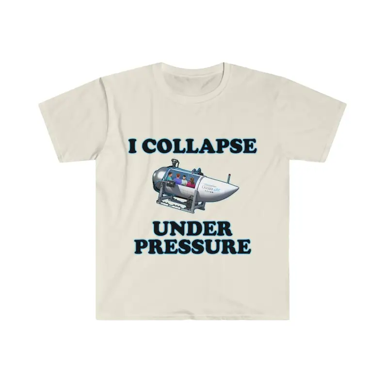 

Funny Meme TShirt, I Collapse Under Pressure Dark Humor Tee, Gift Shirt Men's and women's T-shirts